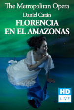 MET - Florencia en el Amazonas- MET PREMIERE